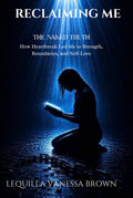 Signed Copy- Reclaiming Me: The Naked Truth